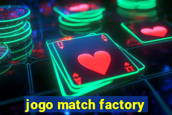 jogo match factory